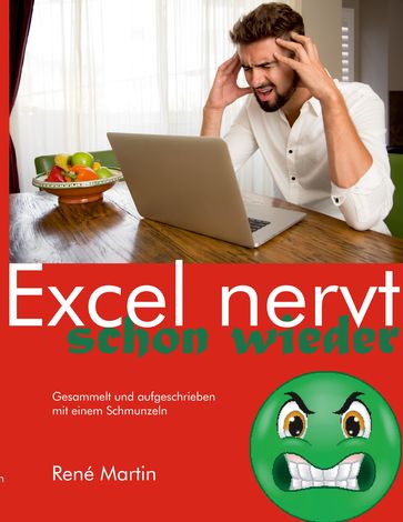 Excel nervt schon wieder - René Martin
