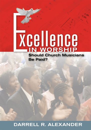 Excellence in Worship - Darrelle R. Alexander