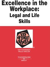 Excellence in the Workplace: Legal and Life Skills in a Nutshell