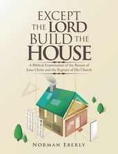 Except the Lord Build the House