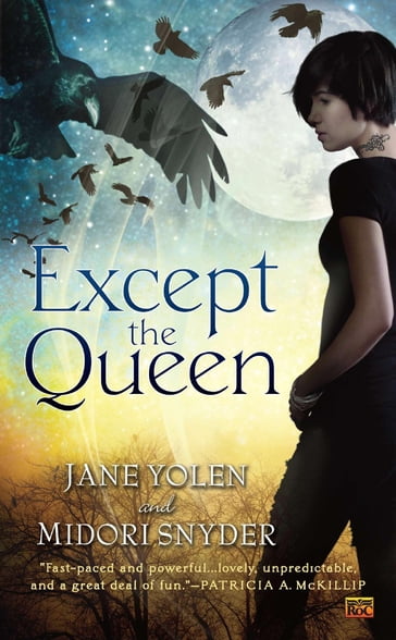 Except the Queen - Jane Yolen - Midori Snyder