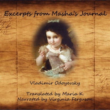 Excerpts from Masha's Journal - Vladimir Odoyevsky