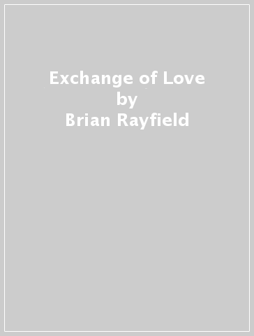 Exchange of Love - Brian Rayfield