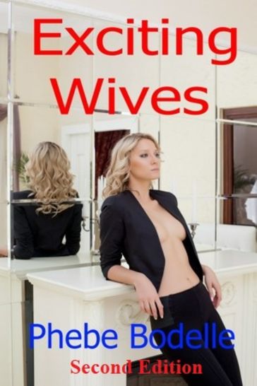 Exciting Wives - Phebe Bodelle