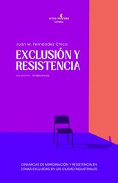 Exclusión y Resistencia