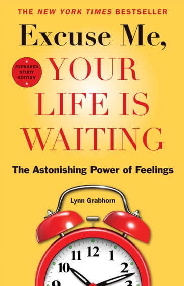 Excuse Me, Your Life Is Waiting, Expanded Study Edition - Lynn Grabhorn