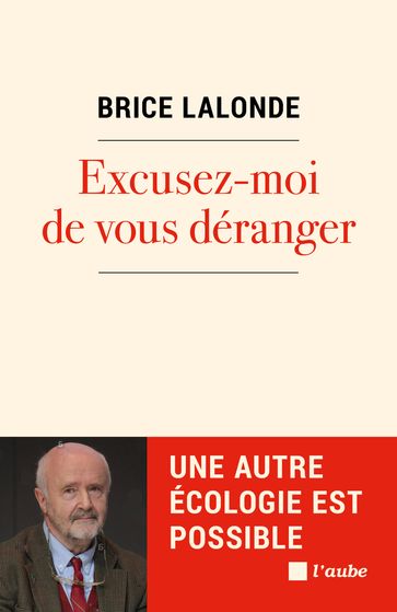 Excusez-moi de vous déranger - Brice Lalonde