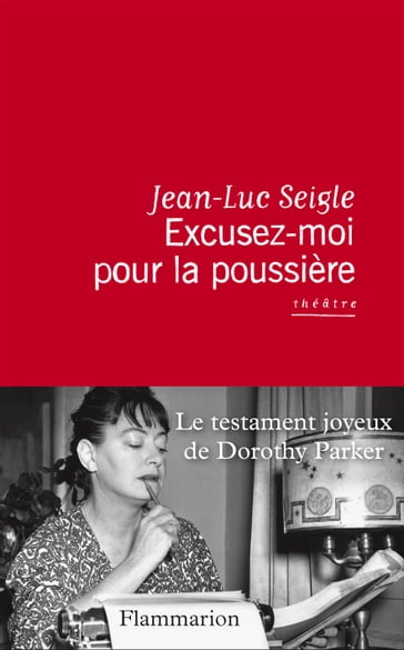 Excusez-moi pour la poussière - Jean-Luc Seigle