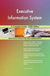 Executive Information System A Complete Guide - 2020 Edition