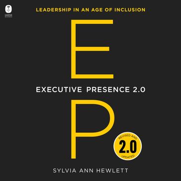 Executive Presence 2.0 - Sylvia Ann Hewlett