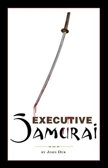 Executive Samurai - John Dur