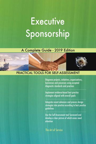 Executive Sponsorship A Complete Guide - 2019 Edition - Gerardus Blokdyk