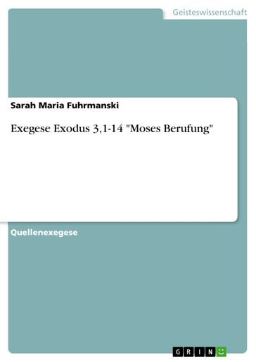 Exegese Exodus 3,1-14 'Moses Berufung' - Sarah Maria Fuhrmanski