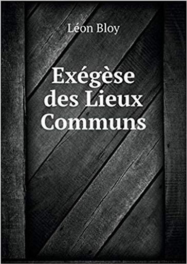 Exégèse des lieux communs - Léon Bloy