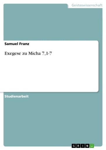 Exegese zu Micha 7,1-7 - Samuel Franz