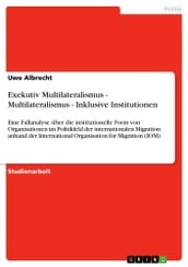 Exekutiv Multilateralismus - Multilateralismus - Inklusive Institutionen