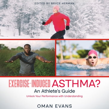 Exercise-Induced Asthma? An Athlete's Guide - Martin Evans