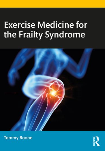 Exercise Medicine for the Frailty Syndrome - Tommy Boone