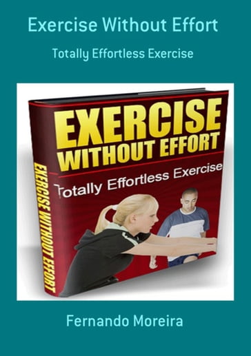 Exercise Without Effort - Fernando Moreira