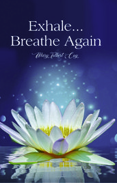 Exhale...Breathe Again