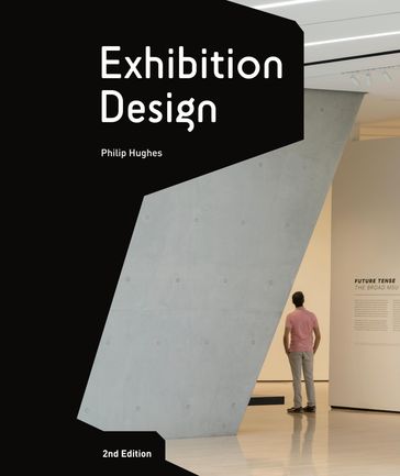 Exhibition Design Second Edition - Philip Hughes