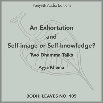 Exhortation and Self-image or Self-knowledge?, An - Ayya Khema