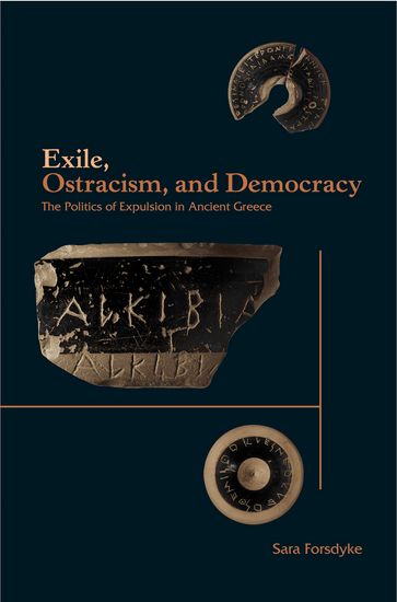 Exile, Ostracism, and Democracy - Sara Forsdyke