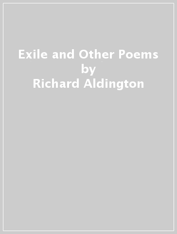Exile and Other Poems - Richard Aldington