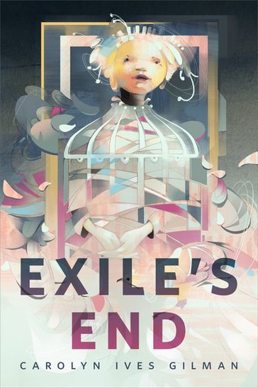 Exile's End - Carolyn Ives Gilman