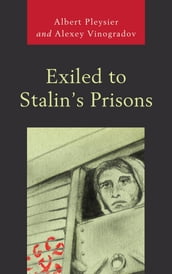 Exiled to Stalin s Prisons