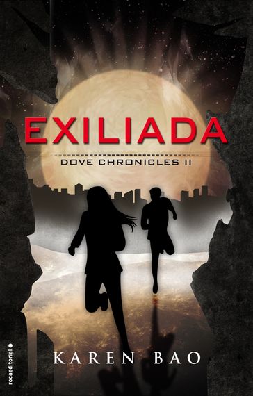 Exiliada (Dove Chronicles 2) - Karen Bao
