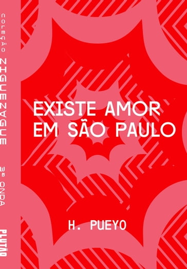 Existe amor em São Paulo - Ana Rusche - H. Pueyo - Paula Cruz