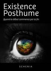 Existence Posthume