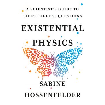Existential Physics - Sabine Hossenfelder