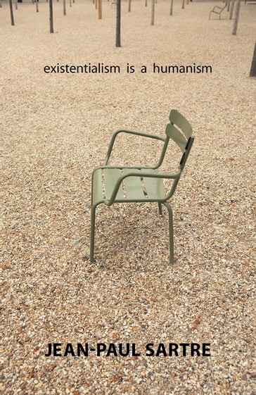 Existentialism Is a Humanism - Jean-Paul Sartre