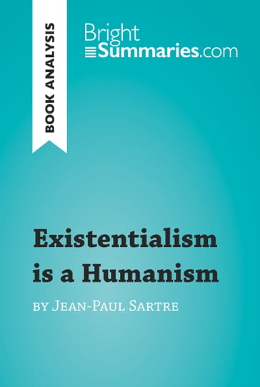 Existentialism is a Humanism by Jean-Paul Sartre (Book Analysis) - Bright Summaries