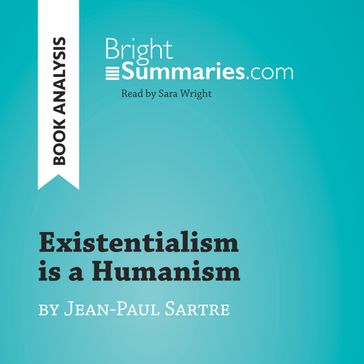 Existentialism is a Humanism by Jean-Paul Sartre (Book Analysis) - Bright Summaries