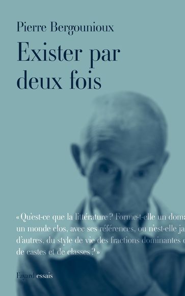 Exister par deux fois - Pierre BERGOUNIOUX