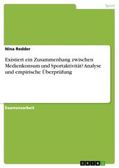 Existiert ein Zusammenhang zwischen Medienkonsum und Sportaktivität? Analyse und empirische Überprüfung