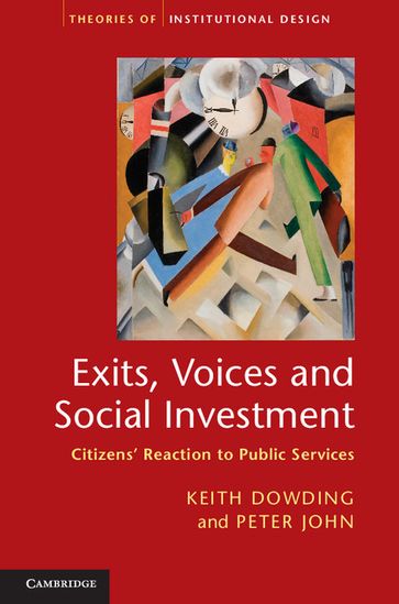 Exits, Voices and Social Investment - Keith Dowding - Peter John