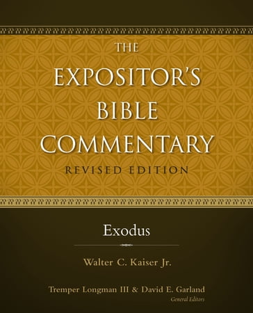 Exodus - Jr. Walter C. Kaiser - Tremper Longman III - David E. Garland