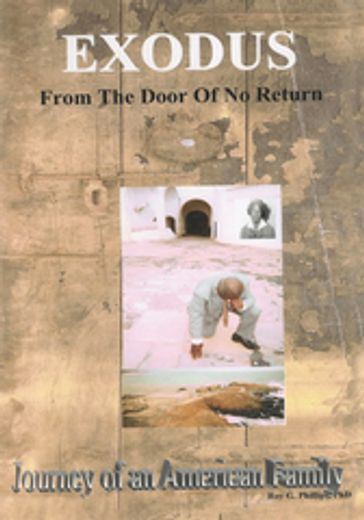Exodus from the Door of No Return - PhD Roy G. Phillips