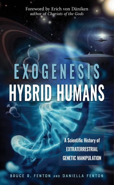 Exogenesis: Hybrid Humans - Bruce R. Fenton - Daniella Fenton