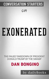 Exonerated: The Failed Takedown of President Donald Trump by the Swamp byDan Bongino: Conversation Starters