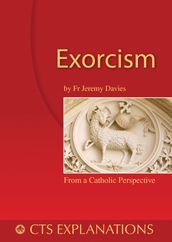 Exorcism - Understanding exorcism in scripture and practice