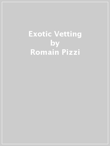 Exotic Vetting - Romain Pizzi