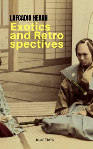 Exotics and Retrospectives - Lafcadio Hearn