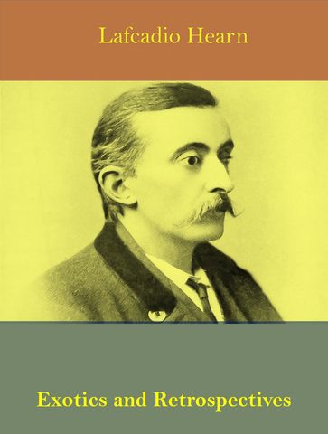 Exotics and Retrospectives - Lafcadio Hearn