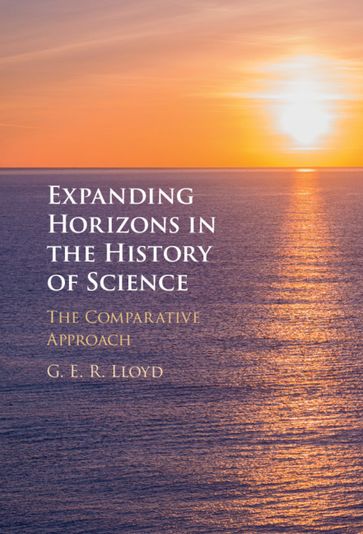 Expanding Horizons in the History of Science - G. E. R. Lloyd