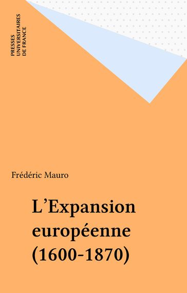 L'Expansion européenne (1600-1870) - Frédéric Mauro